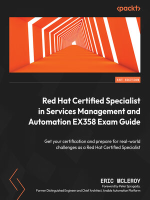 cover image of Red Hat Certified Specialist in Services Management and Automation EX358 Exam Guide
